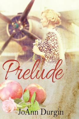 Prelude by JoAnn Durgin