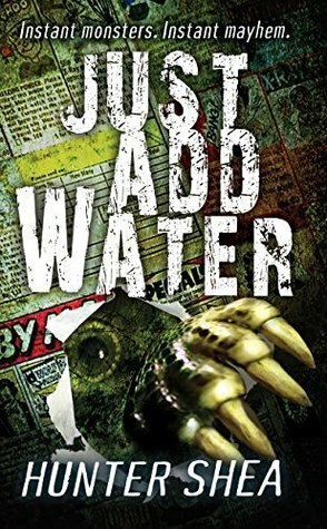 Just Add Water by Hunter Shea