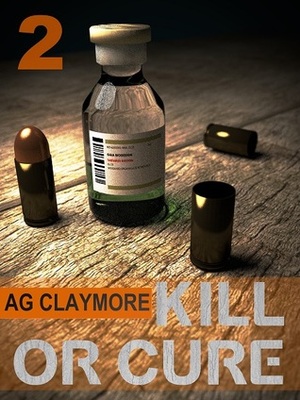 Kill or Cure by A.G. Claymore