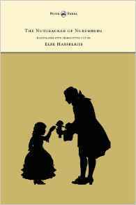 The Nutcracker of Nuremberg - Illustrated with Silhouettes Cut by Else Hasselriis by Else Hasselris, Alexandre Dumas