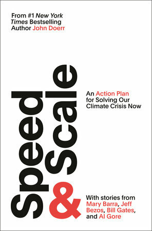 Speed & Scale: An Action Plan for Solving Our Climate Crisis Now by John Doerr