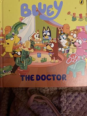 Bluey: the Doctor by Bluey