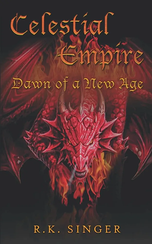 Celestial Empire: Dawn of a New Age by R. K. Singer