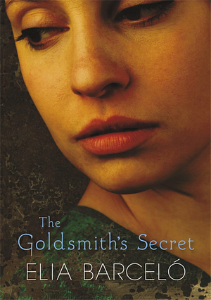 The Goldsmith's Secret by Elia Barceló