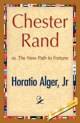 Chester Rand by Horatio Alger