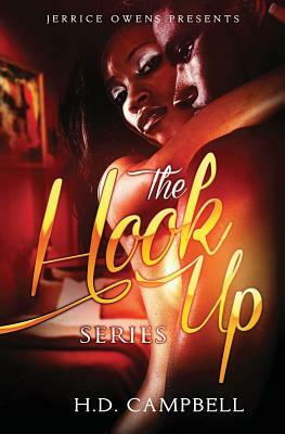 The Hook Up Series by H. D. Campbell