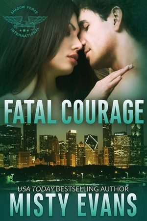 Fatal Courage by Misty Evans
