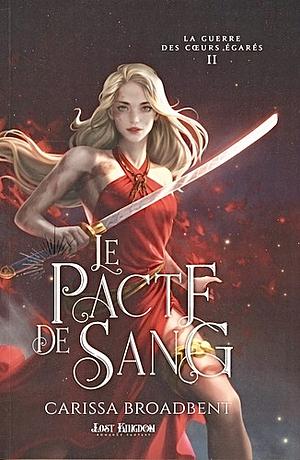 Le pacte de Sang by Carissa Broadbent, Carissa Broadbent