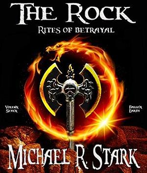 The Rock - Rites of Betrayal by Michael R. Stark, Michael R. Stark