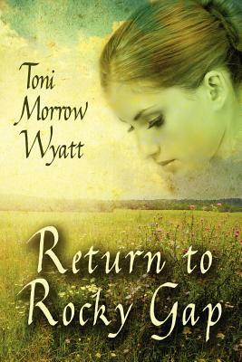 Return to Rocky Gap by Toni Morrow Wyatt