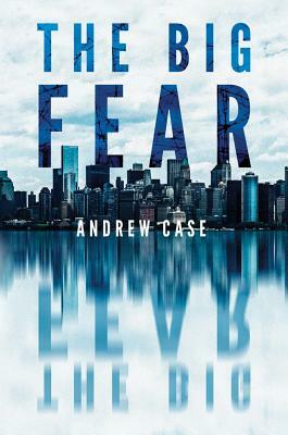 The Big Fear by Andrew Case