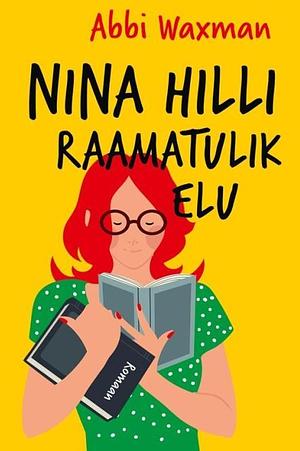 Nina Hilli raamatulik elu by Abbi Waxman