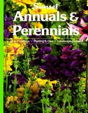 Annuals & Perennials by Sunset Magazines &amp; Books