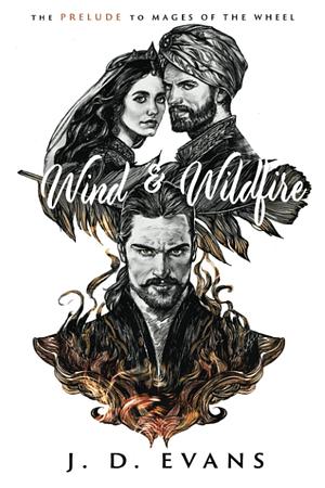 Wind & Wildfire by J.D. Evans