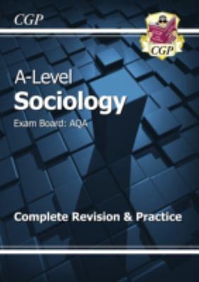 A-Level Sociology: Exam Board: AQA by Emma Cleasby, Sharon Keeley-Holden, Emma Bonney, Caley Simpson, Rebecca Tate