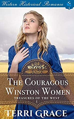 The Courageous Winston Women (Treasures of the West Book 1) by Terri Grace