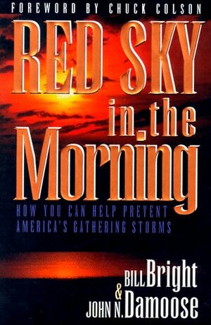 Red Sky in the Morning by Bill Bright, John N. Damoose