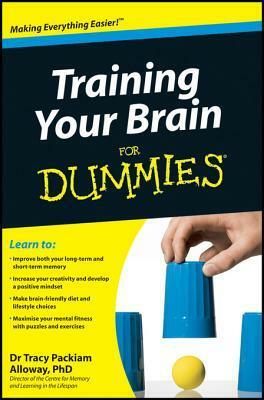 Training Your Brain for Dummies by Tracy Packiam Alloway