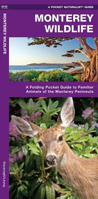 Monterey Wildlife: A Folding Pocket Guide to Familiar Species of the Monterey Peninsula by Waterford Press, James Kavanagh