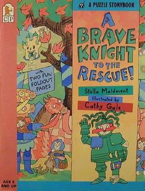 A Brave Knight to the Rescue! by Stella Maidment