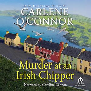 Murder at an Irish Chipper by Carlene O'Connor