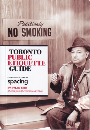 Toronto Public Etiquette Guide by Dylan Reid