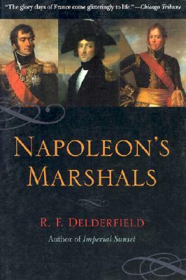 Napoleon's Marshals by R.F. Delderfield