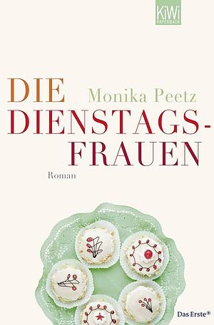 Die Dienstagsfrauen by Monika Peetz