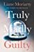 Truly Madly Guilty by Liane Moriarty