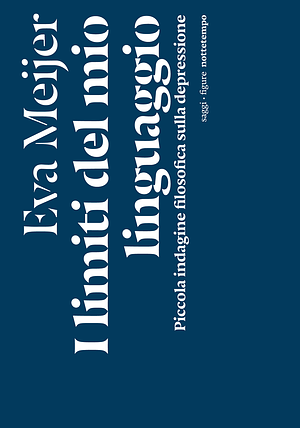 I limiti del mio linguaggio. Piccola indagine filosofica sulla depressione by Eva Meijer