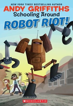 Robot Riot! by Andy Griffiths