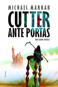 Cutter ante portas: Ein KANON-Roman by Michael Marrak