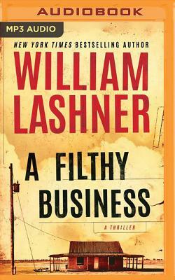 A Filthy Business by William Lashner