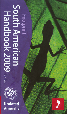 South American Handbook 2009 (Footprint) by Ben Box
