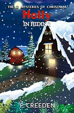 Holly in Hiding by P. Creeden