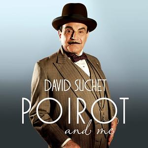 Poirot and Me by David Suchet