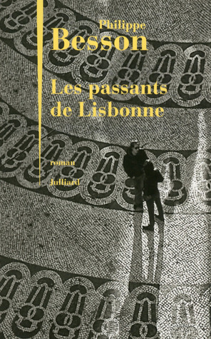 Les passants de Lisbonne by Philippe Besson