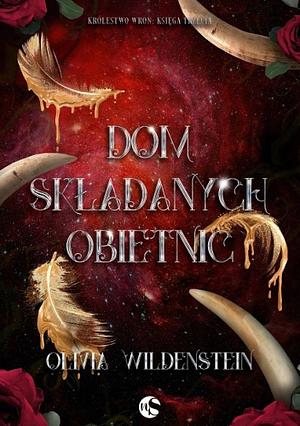 Dom składanych obietnic by Olivia Wildenstein