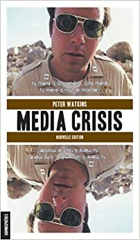 Media Crisis by Peter Watkins