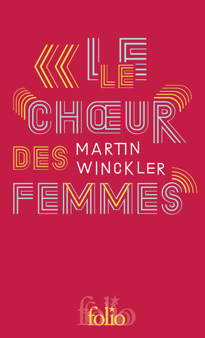 Le chœur des femmes by Martin Winckler