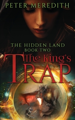 The King's Trap: The Hidden Land Novel 2 by Peter Meredith