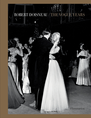 Robert Doisneau: The Vogue Years by Robert Doisneau