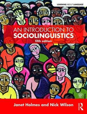 An Introduction to Sociolinguistics by Janet Holmes, Nick Wilson