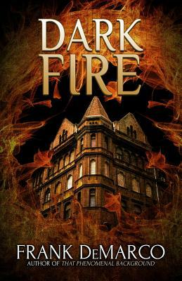 Dark Fire by Frank DeMarco