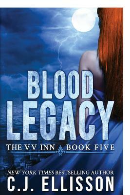 Blood Legacy: Adult Urban Fantasy by C. J. Ellisson