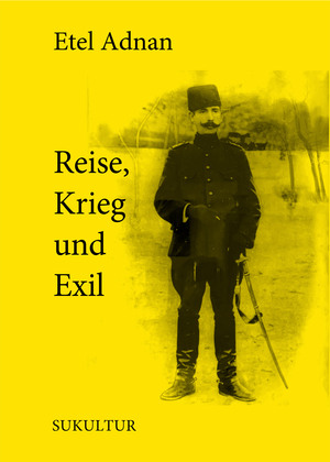 Reise, Krieg und Exil by Etel Adnan