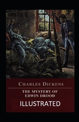 The Mystery of Edwin Drood Illustrated by Charles Dickens