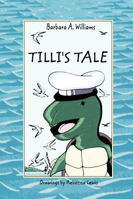 Tilli's Tale by Barbara a. Williams