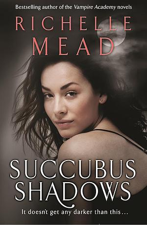 Succubus Shadows by Richelle Mead