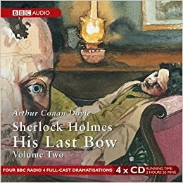 His Last Bow: Volume 2 by Arthur Conan Doyle, Bert Coules